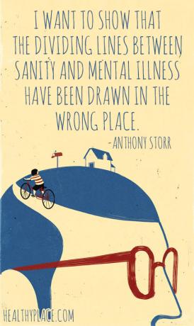 Mielenterveyslainaus - Haluan osoittaa, että erottelu järkevyyden ja mielisairauden välillä on vedetty väärään paikkaan.
