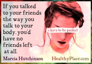 Syömishäiriölainaus - Jos puhuisit ystävillesi tavalla, jolla puhut kehollesi, sinulla ei olisi ollenkaan ystäviä.