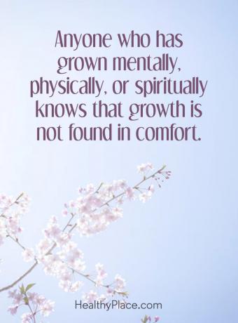 Lainaus mielenterveydestä - Jokainen, joka on kasvanut henkisesti, fyysisesti tai henkisesti, tietää, että kasvua ei löydy mukavuudesta.