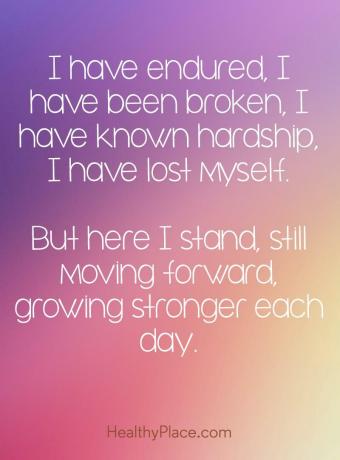 Lainaus mielenterveydestä - Olen kestänyt, olen rikki, tiedän vaikeudet, olen menettänyt itseni. Mutta täällä seison, liikun edelleen eteenpäin, kasvaa joka päivä.